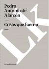 Cosas Que Fueron - Pedro Antonio de Alarcón