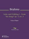 Liebe und Fruhling I - From "Six Songs" op. 3, no. 2 - Johannes Brahms