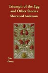 Triumph of the Egg and Other Stories - Sherwood Anderson