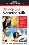 Develop Your Marketing Skills - Ruth Gosnay, Neil Richardson