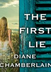 The First Lie - Diane Chamberlain