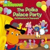 The Polka Palace Party: An Adventure in Teamwork - Warner McGee