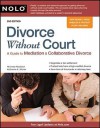 Divorce Without Court: A Guide to Mediation & Collaborative Divorce - Katherine E. Stoner