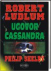 Ugovor Cassandra - Robert Ludlum, Damir Antoniazzo, Philip Shelby