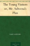 The Young Visiters, or Mr. Salteena's Plan - Daisy Ashford