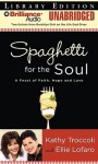 Spaghetti for the Soul: A Feast of Faith, Hope, and Love - Kathy Troccoli, Ellie Lofaro, Laural Merlington