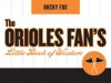 The Orioles Fan's Little Book of Wisdom - Bucky Fox