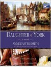 Daughter of York - Anne Easter Smith, Rosalyn Landor