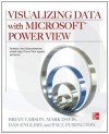 Visualizing Data with Microsoft Power View - Brian Larson, Mark Davis, Dan English, Paul Purington