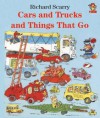 Cars, Trucks and Things That Go - Richard Scarry