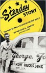 The Starday Story: The House That Country Music Built (American Made Music Series) - Nathan D. Gibson, Don Pierce