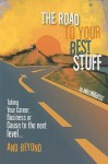 The Road to Your Best Stuff: Taking Your Career, Business or Cause to the Next Level and Beyond - Mike Williams