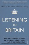 Listening to Britain: Home Intelligence Reports on Britain's Finest Hour, May-September 1940 - Paul Addison, Jeremy A. Crang