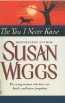 The You I Never Knew - Susan Wiggs