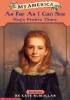 As Far As I Can See (My America: Meg's Prairie Diary, #1) - Kate McMullan