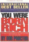 You Were Born Rich: Now You Can Discover And Develop Those Riches - Bob Proctor