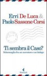 Ti sembra il Caso? - Erri De Luca, Paolo Sassone-Corsi