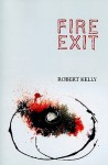 Fire Exit - Robert Kelly