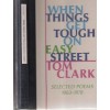 When Things Get Tough on Easy Street - Tom Clark