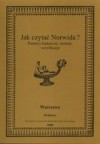 Jak czytać Norwida? Postawy badawcze, metody, weryfikacje - Michał Kuziak, Sławomir Rzepczyński, Bernadetta Kuczera-Chachulska, Mieczysław Inglot, Grażyna Halkiewicz-Sojak, Anna Kozłowska