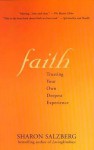 Faith: Trusting Your Own Deepest Experience - Sharon Salzberg