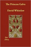 The Princess Galva - David Whitelaw