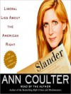 Slander: Liberal Lies About the American Right (Audio) - Ann Coulter, Kathe Mazur