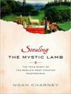 Stealing the Mystic Lamb: The True Story of the World's Most Coveted Masterpiece (MP3 Book) - Noah Charney, John Allen Nelson