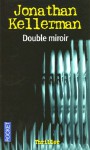 Double Miroir - Jonathan Kellerman, Thierry Arson