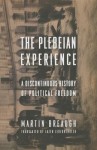 The Plebeian Experience: A Discontinuous History of Political Freedom - Martin Breaugh, Lazer Lederhendler, Dick Howard