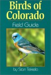Birds of Colorado Field Guide - Stan Tekiela