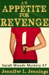 An Appetite for Revenge (Sarah Woods Mystery Book 7) - Jennifer L. Jennings