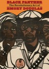 Black Panther: The Revolutionary Art of Emory Douglas - Sam Durant, Danny Glover, Bobby Seale