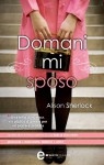 Domani mi sposo (eNewton Narrativa) (Italian Edition) - Alison Sherlock, F. Barbanera