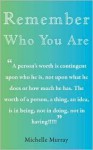 Remember Who You Are - M. Murray