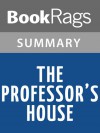 The Professor's House by Willa Cather | Summary & Study Guide - BookRags