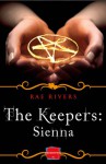 The Keepers: Sienna - Rae Rivers