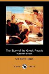 The Story of the Greek People (Illustrated Edition) (Dodo Press) - Eva March Tappan