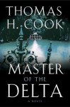 Master Of The Delta - Thomas H. Cook, T. Ryder Smith