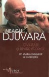 Civilizaţii şi tipare istorice - Un studiu comparat al civilizaţiilor - Neagu Djuvara