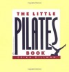 The Little Pilates Book - Erika Dillman