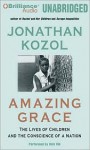 Amazing Grace: The Lives of Children and the Conscience of a Nation - Jonathan Kozol