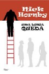 Uma Longa Queda - Nick Hornby, Antonio E. de Moura Filho