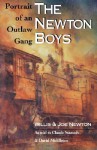 The Newton Boys: Portrait of an Outlaw Gang - Willis Newton, Joe Newton, Claude Stanush, David Middleton