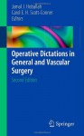 Operative Dictations in General and Vascular Surgery - Jamal J. Hoballah, Carol E.H. Scott-Conner