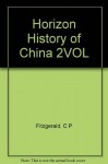 The Horizon History of China, - Charles Patrick Fitzgerald, Norman Kotker