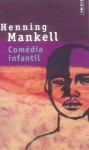 Comédia infantil - Henning Mankell, Agneta Segol, Pascale Brick-Aïda