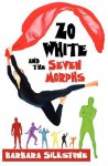 Zo White and the Seven Morphs: A Fractured Fairy Tale by Silkstone - Barbara Silkstone