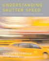 Understanding Shutter Speed: Creative Action and Low-Light Photography Beyond 1/125 Second - Bryan Peterson