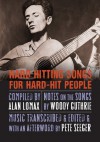 Hard Hitting Songs for Hard-Hit People - Woody Guthrie, Nora Guthrie, Pete Seeger, John Steinbeck